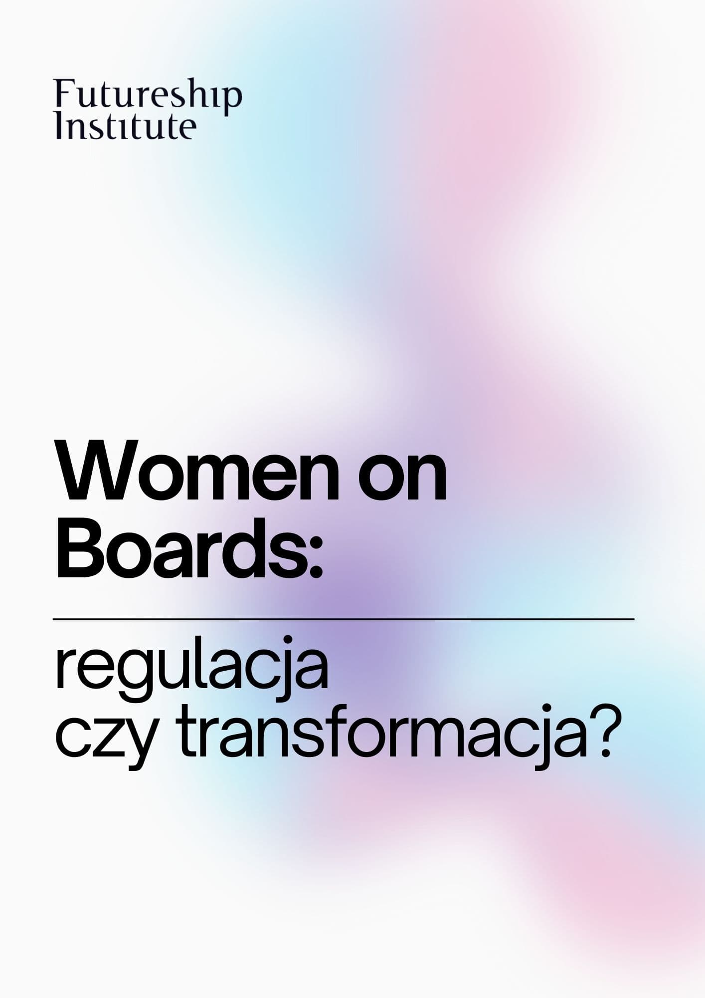 Women on Boards: regulacja czy transformacja? - View 1